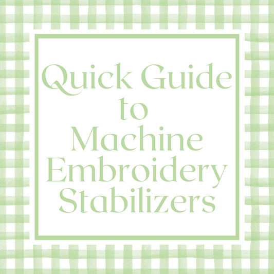 Quick Guide to Machine Embroidery Stabilizers